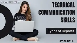 Types of Reports | Technical Communication Skill | Lecture 9 | With Notes PDF |For Class 12, BCA,BSC