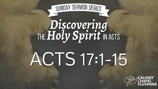 CCF Video - Pastor Steve Feden - Acts 17:1-15 - 23rd April 2017 @ 11AM