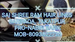 SAI SHREE RAM HAIR LINES ALL TYPES OF HAIRCUT &BIT   BARIPADA, TAKATPUR, UNIVERSITY ROAD 