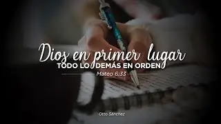 Dios en primer lugar, todo lo demás en orden - Pastor Otto Sánchez