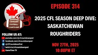Saskatchewan Roughriders 2025 CFL Season Deep Dive | Ep. 314
