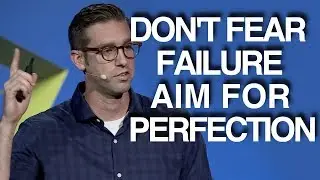Aim for Perfection, Stop Fearing Failure | Jon Bowers (Summary)