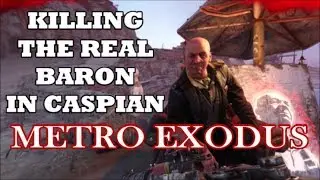 Metro Exodus &mdash; Убийство настоящего барона (с указанием местоположения)
