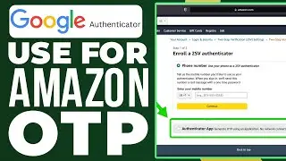How To Use Google Authenticator App For Amazon OTP (2025) Enable Amazon Two Factor Authentication
