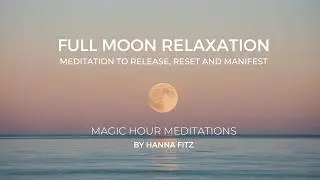 🌕 Full Moon Relaxation Meditation | Release, Restore & Calm the Nervous System