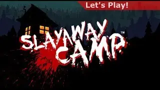 Let's Play: Slayaway Camp