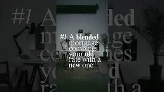 Blended mortgages can be a smart way to unlock equity.