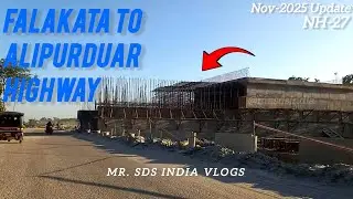 Falakata to Salsalabadi Highway || NH-27 Construction 