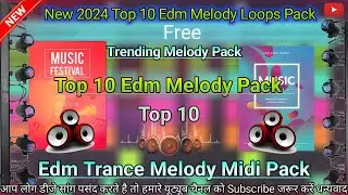 New 2024 Top 10 Edm Melody Loops Pack Edm Trance Melody Pack Midi Melody Sample Pack Melody Loops