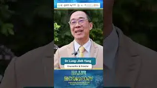 Insights on the Blue Economy | Dr. Lung-Jieh Yang