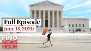 PBS NewsHour full episode, June 15, 2020