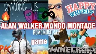 MINECRAFT ALAN WALKER MANGOO REMEMBER ALL GAMES MONTAGE