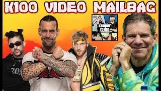 K100 Video Mailbag - episode 86: Dave Meltzer, CM Punk, Bad Bunny, Logan Paul & more