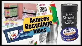 JE TRANSFORME MES POUBELLES DU QUOTIDIEN ASTUCES RECYCLAGE