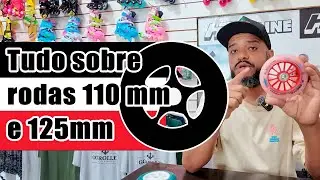 Tudo sobre rodas de patins 110mm e 125mm 