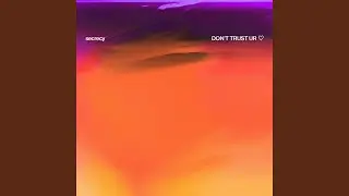 Don't Trust Ur ᐸ3