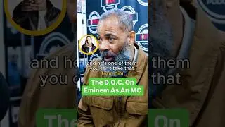 The D.O.C. On Eminem As An MC