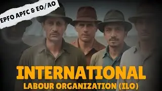 ILO - INTERNATIONAL LABOUR ORGANISATION | EPFO APFC & EO/AO