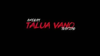 Amoray x Triixstar-Talua vano (official audio)
