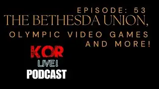 KoR Live! Episode 53: Bethesda Unionizes! FTC vs. Microsoft Round 2! And the Olympic E-Sports League