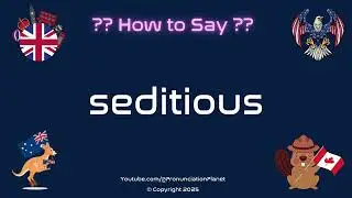 📜⚖️ How to Pronounce seditious? (CORRECTLY) | Pronunciation Planet