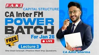 CA INTER FM POWER FAST TRACK JAN'26 I ONE SHOT I DAY- 3 CAPITAL STRUCTURE I CA AMIT SHARMA (AIR30)