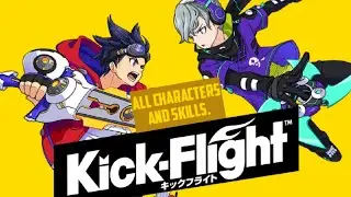 KICK-FLIGHT ANDROID/IOS ALL CHARACTERS AND SKILLS