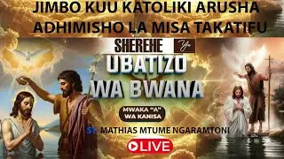 LIVE: ADHIMISHO LA MISA TAKATIFU YA UBATIZO WA BWANA MWAKA A WA KANISA