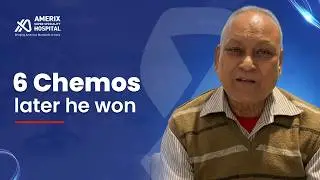 After 3 Hospitals & 6 Chemotherapy Cycles | Patient Story | Amerix Cancer Hospital