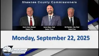 Shawnee County Kansas Commission Meeting 2025/09/22