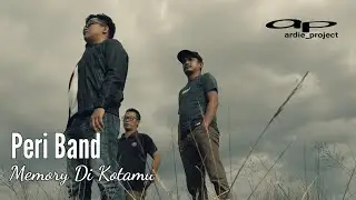 Peri Band - Memory Di Kotamu ( Official Music Video )