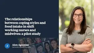Relationships between coping styles and food intake in shift working nurses - Alex Agostini