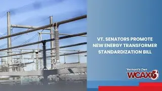 Vt. senators promote new energy transformer standardization bill