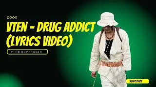VTEN-DRUG ADDICT (LYRICS VIDEO)