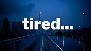listen to this playlist if you are tired...