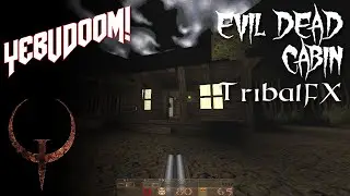 [Quake] Evil Dead Cabin | Mod: TribalFX