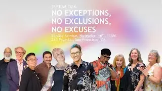 11.16.25 Spiritual Talk: No Exceptions, No Exclusions, No Excuses by Rev. Ken Daigle