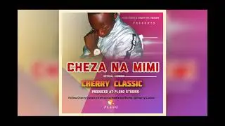 Cheza Nami - Cherry Classic (official audio)
