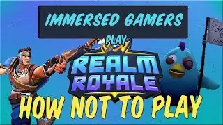 Let's Play Realm Royale - 01 How To Almost Win Your First Game