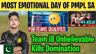 MOST EMOTIONAL DAY OF PMPL SA🥺 | Team i8 Unbelievable Kills Domination🤫 | Pakistani Teams Qualified😍
