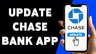 Как обновить приложение Chase Bank 2025 | Установите последнюю версию мобильного приложения Chase...