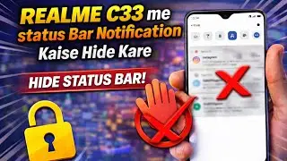 Realme C33 me status Bar Notification Kaise Hide Kare, Hide stutus Bar Notification Realme phone