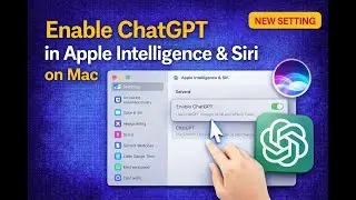 Enable ChatGPT in Apple Intelligence & Siri on Mac (New Setting)