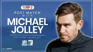 Post Match... with Michael Jolley: Southend United (A)