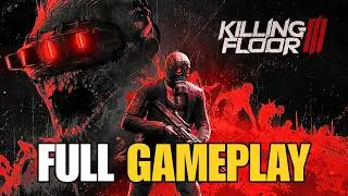Killing Floor 3 - Full Gameplay Walkthrough - No Commentary 4K 60FPS