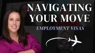 Navigating Your Move | Employment Visas