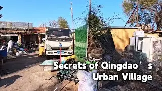 Inside an Urban Village | Everyday Life in Qingdao, China | [1/333] [Qingdao]