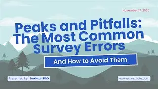 Quantitative UX Research Workshop | The Most Common Survey Errors and How to Avoid Them