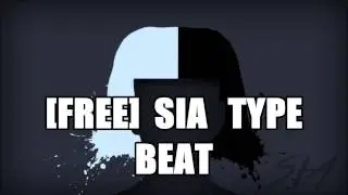 [FREE] SIA TYPE BEAT 2017