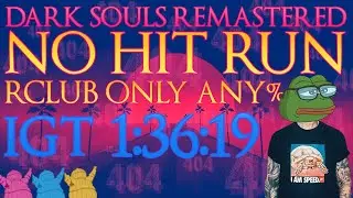 Dark Souls Remastered Any% Reinforced Club Only No Hit run IGT 1:36:19